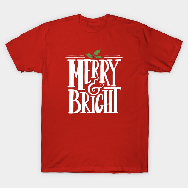 Merry and Bright T-Shirt by BretThomas